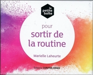 La petite boîte pour sortir de la routine - Marielle Laheurte