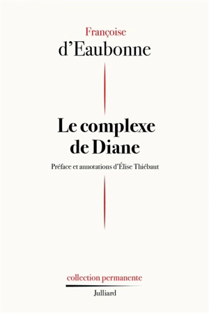 Le complexe de Diane : érotisme ou féminisme - Françoise d' Eaubonne
