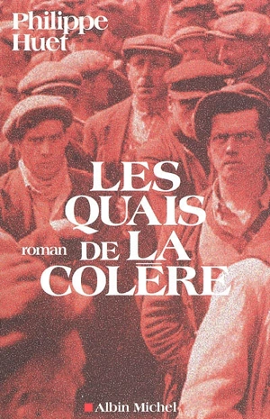 Les quais de la colère - Philippe Huet