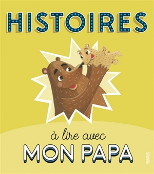 Histoires à lire avec mon papa