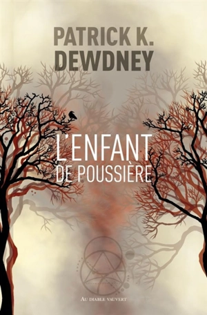 Le cycle de Syffe. L'enfant de poussière - Patrick K. Dewdney