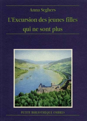 L'excursion des jeunes filles qui ne sont plus - Anna Seghers