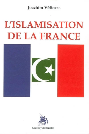 L'islamisation de la France - Joachim Véliocas