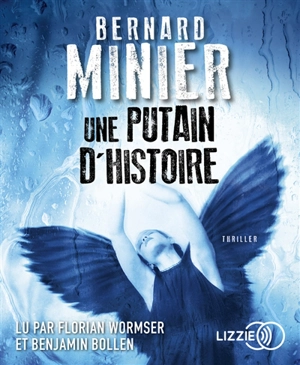 Une putain d'histoire : thriller - Bernard Minier