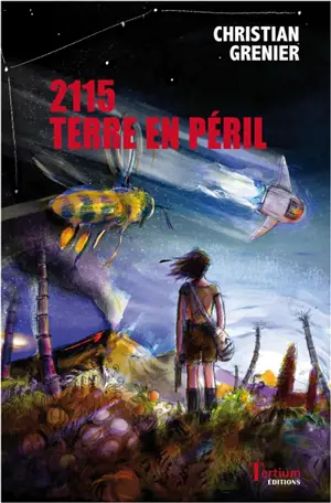 2115, Terre en péril - Christian Grenier