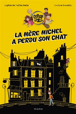 Ouvrez l'oeil. Vol. 1. La mère Michel a perdu son chat - Sophie de Mullenheim