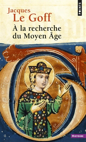 A la recherche du Moyen Age - Jacques Le Goff