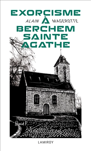 Exorcisme à Berchem-Sainte-Agathe - Alain Magerotte