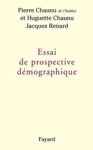 Essai de prospective démographique - Pierre Chaunu