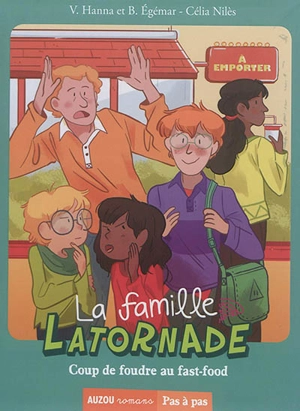 La famille Latornade. Vol. 3. Coup de foudre au fast-food - Virginie Hanna