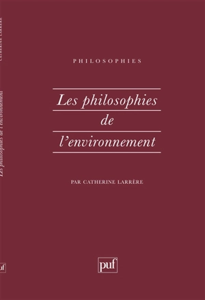 Les philosophies de l'environnement - Catherine Larrère