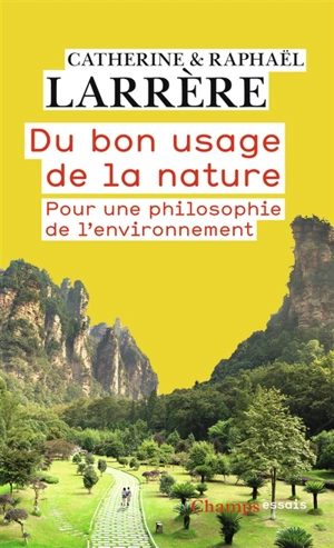 Du bon usage de la nature : pour une philosophie de l'environnement - Catherine Larrère