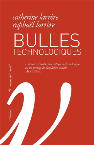 Bulles technologiques - Catherine Larrère