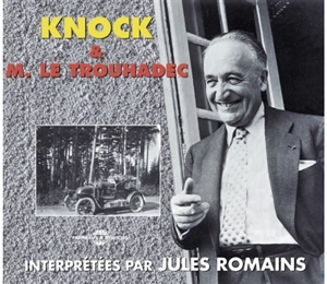 Knock & M. Le Trouhadec - Jules Romains