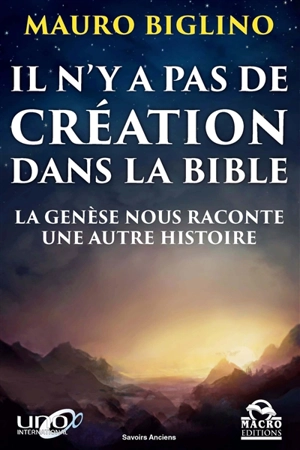 Il n'y a pas de création dans la Bible : la Genèse nous raconte une autre histoire - Mauro Biglino