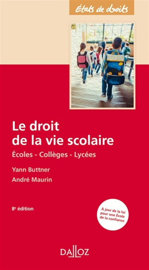 Le droit de la vie scolaire : écoles, collèges, lycées - Yann Buttner