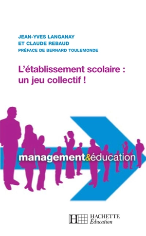 L'établissement scolaire, un jeu collectif ! - Jean-Yves Langanay