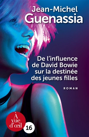 De l'influence de David Bowie sur la destinée des jeunes filles - Jean-Michel Guenassia