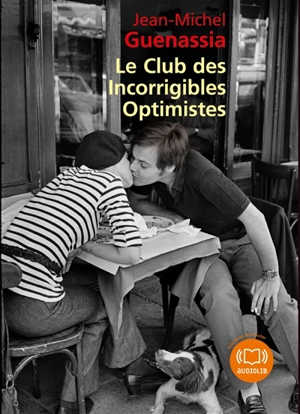 Le Club des incorrigibles optimistes - Jean-Michel Guenassia