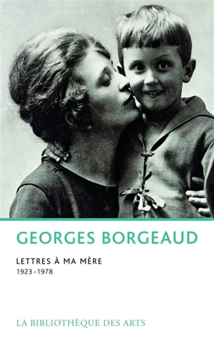 Lettres à ma mère - Georges Borgeaud