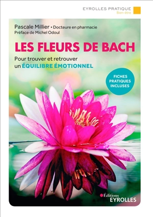 Les fleurs de Bach : pour trouver et retrouver un équilibre émotionnel - Pascale Millier