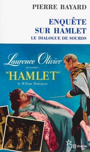 Enquête sur Hamlet : le dialogue de sourds - Pierre Bayard