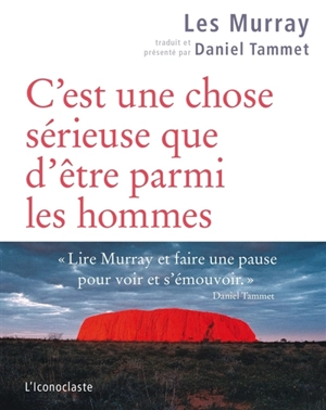 C'est une chose sérieuse que d'être parmi les hommes - Leslie Allan Murray