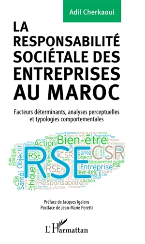 La responsabilité sociétale des entreprises au Maroc : facteurs déterminants, analyses perceptuelles et typologies comportementales - Adil Cherkaoui