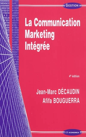 La communication marketing intégrée - Jean-Marc Decaudin