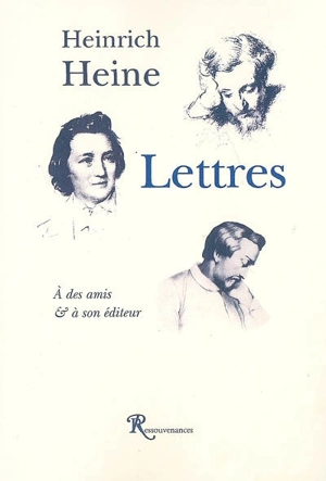 Lettres à des amis et à son éditeur - Heinrich Heine