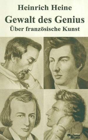 Gewalt des Genius : über französische Kunst - Heinrich Heine