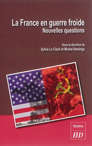 La France en guerre froide : nouvelles questions