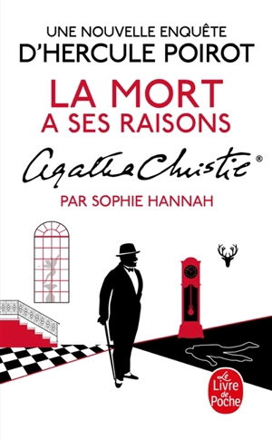 Une nouvelle enquête d'Hercule Poirot. La mort a ses raisons - Sophie Hannah