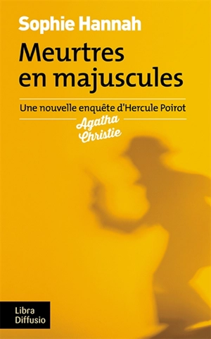 Meurtres en majuscules : une nouvelle enquête d'Hercule Poirot - Sophie Hannah