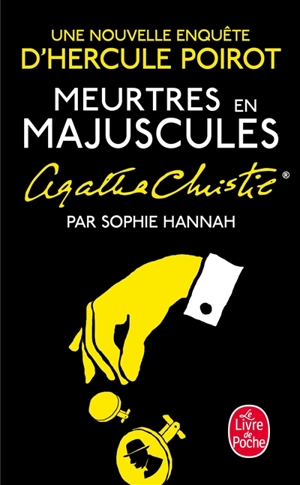 Meurtres en majuscules : une nouvelle enquête d'Hercule Poirot - Sophie Hannah