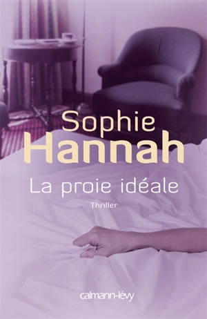 La proie idéale : thriller - Sophie Hannah