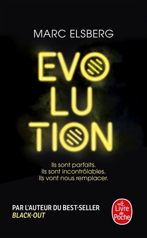 Evolution : ils sont parfaits, ils sont incontrôlables, ils vont nous remplacer - Marc Elsberg