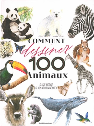 Comment dessiner 100 animaux - Susie Hodge