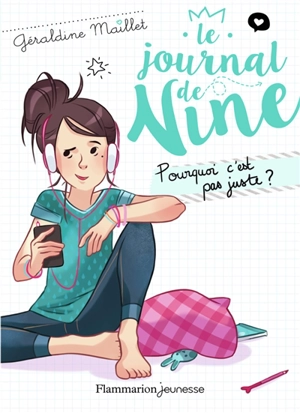 Le journal de Nine. Vol. 3. Pourquoi c'est pas juste ? - Géraldine Maillet