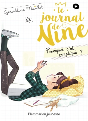 Le journal de Nine. Vol. 2. Pourquoi c'est compliqué ? - Géraldine Maillet