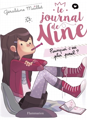 Le journal de Nine. Vol. 1. Pourquoi c'est plus pareil ? - Géraldine Maillet