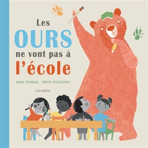 Les ours ne vont pas à l'école - Mark Sperring