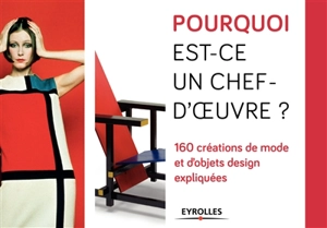 Pourquoi est-ce un chef-d'oeuvre ? : 160 créations de mode et d'objets design expliquées - Susie Hodge