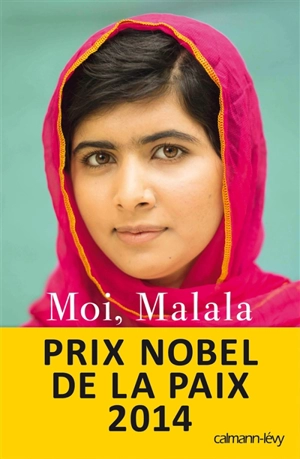 Moi, Malala, je lutte pour l'éducation et je résiste aux talibans - Malala Yousafzai