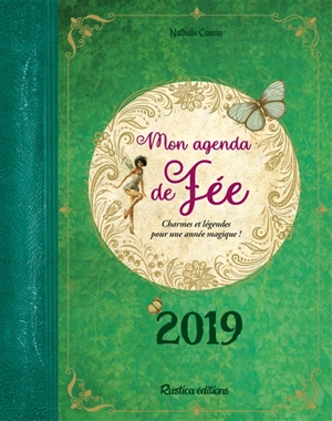 Mon agenda de fée 2019 : légendes, nature et légéreté pour une année magique ! - Nathalie Cousin