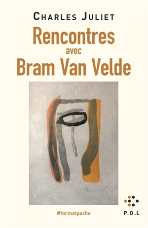 Rencontres avec Bram Van Velde - Charles Juliet