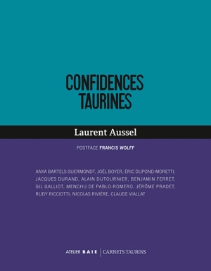 Confidences taurines - Laurent Aussel