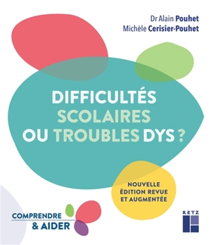 Difficultés scolaires ou troubles dys ? - Alain Pouhet