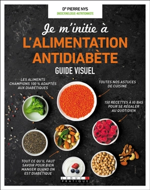 Je m'initie à l'alimentation antidiabète : guide visuel - Pierre Nys