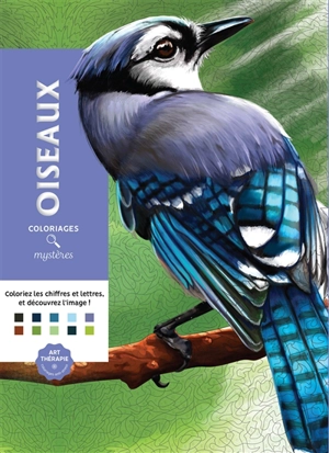 Oiseaux : coloriages mystères : coloriez les chiffres et lettres, et découvrez l'image ! - Alexandre Karam